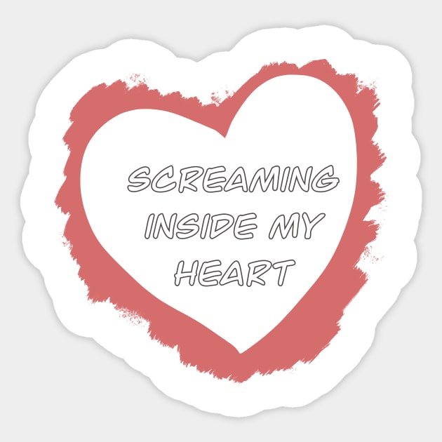 Screaming Inside My Heart Sticker by WhyStillSingle